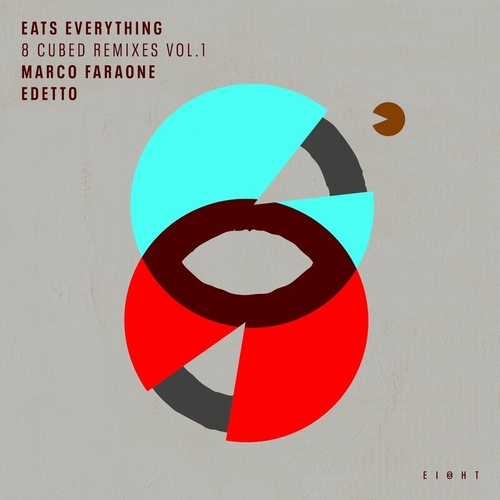 Eats Everything & Felix Da Housecat - 8 Cubed Remixes (Vol. 1) [EI8HT038]